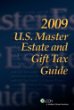 U.S. Master Estate and Gift Tax Guide (2009) (U.S. Master Estate and Girft Tax