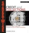 Streetwise Credit And Collections: Maximize Your Collections Process to Improve Your Profitability