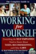 The Complete Guide to Working for Yourself: Everything the Self-Employed Need to Know About Taxes, Recordkeeping & Other Laws With Companion CD-ROM 