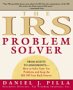 The IRS Problem Solver : From Audits to Assessments--How to Solve Your Tax Problems and Keep the IRS Off Your Back Forever