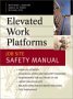 Elevated Work Platforms and Scaffolding : Job Site Safety Manual