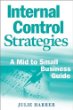 Internal Control Strategies: A Mid to Small Business Guide