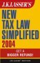 J.K. Lasser's New Tax Law Simplified 2004 : Get a Bigger Refund