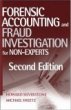 Forensic Accounting and Fraud Investigation for Non-Experts