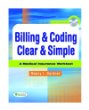 Billing & Coding Clear & Simple: A Medical Insurance Worktext