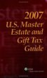 U.S. Master Estate and Gift Tax Guide, 2007