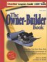 The Owner-Builder Book: How You Can Save More than $100,000 in the Construction of Your Custom Home