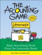The Accounting Game, 2E: Basic Accounting Fresh from the Lemonade Stand