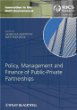 Policy, Finance & Management for Public-Private Partnerships