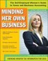 Minding Her Own Business: The Self-Employed Womans Essential Guide to Taxes and Financial Records