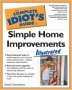 The Complete Idiot's Guide to Simple Home Improvements, Illustrated