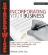 Streetwise Incorporating Your Business: From Legal Issues to Tax Concerns, All You Need to Establish and Protect Your Business