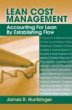 Lean Cost Management: Accounting for Lean by Establishing Flow