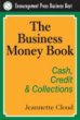 The Business Money Book: Cash, Credit & Collections